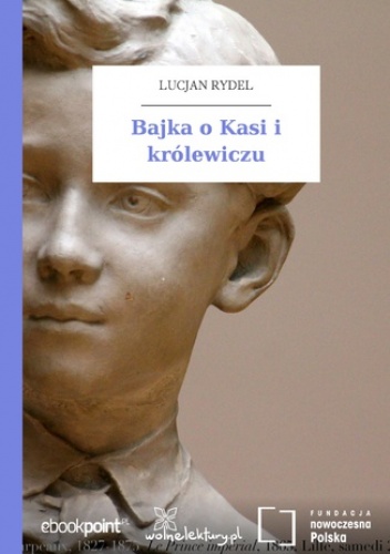 Bajka o Kasi i królewiczu - Lucjan Rydel