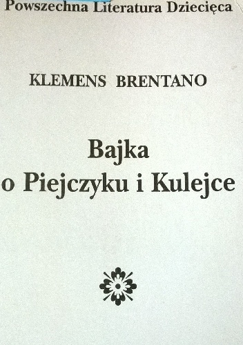 Bajka o Piejczyku i Kulejce - Clemens Maria Brentano