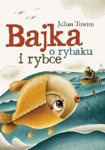 Bajka o rybaku i rybce - Julian Tuwim