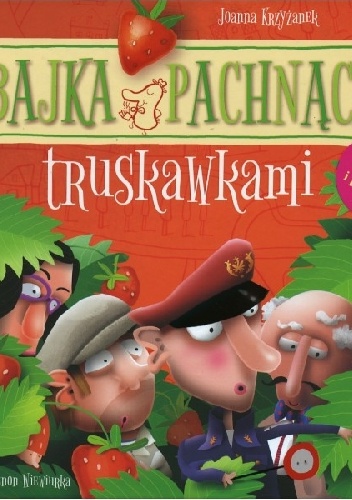 Bajka pachnąca truskawkami - Joanna Krzyżanek