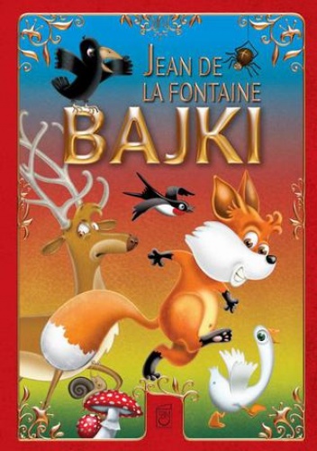 Bajki. Jean de La Fontaine - de la Fontaine Jean