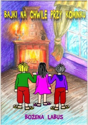 Bajki na chwile przy kominku - Labus Bożena