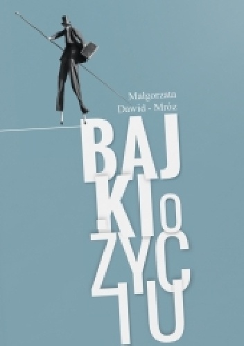 Bajki o życiu - Małgorzata Dawid-Mróz