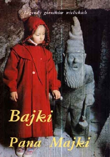Bajki Pana Majki. Legendy Górników Wielickich - Julian Majka