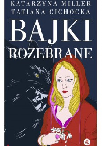 Bajki rozebrane - Katarzyna Miller, Tatiana Cichocka
