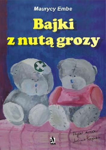 Bajki z nutą grozy - Maurycy Embe