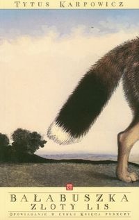 Bałabuszka. Złoty lis. - Tytus Karpowicz