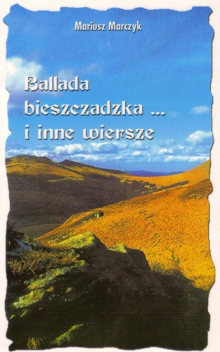 Ballada bieszczadzka... i inne wiersze - Mariusz Marczyk