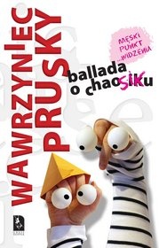 Ballada o chaosiku - Wawrzyniec Prusky