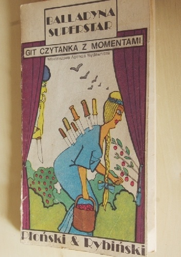 Balladyna Superstar. Git czytanka z momentami - Janusz Płoński, Maciej Rybiński
