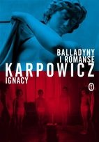 Balladyny i romanse - Ignacy Karpowicz