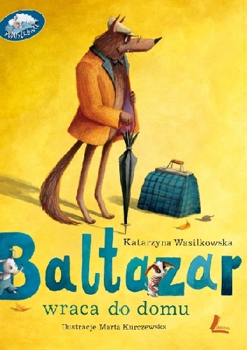 Baltazar wraca do domu - Marta Kurczewska, Katarzyna Wasilkowska