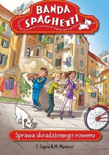 Banda Spaghetti.Sprawa skradzionego roweru - Carolina Capria, Mariella Martucci