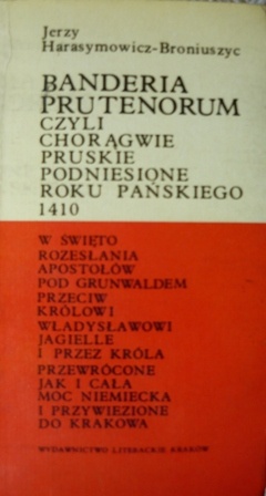 Banderia Prutenorum, czyli chorągwie pruskie podniesione roku pańskiego 1410 - Jerzy Harasymowicz
