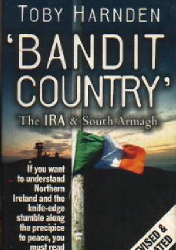 Bandit Country: The IRA & South Armagh - Toby Harnden