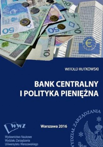 Bank centralny i polityka pieniężna - Rutkowski Witold