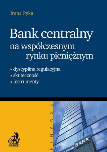 Bank Centralny na współczesnym rynku pieniężnym - Opracowanie Zbiorowe