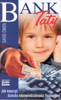 Bank Taty. Jak nauczyć dziecko odpowiedzialności finansowej - David Owen