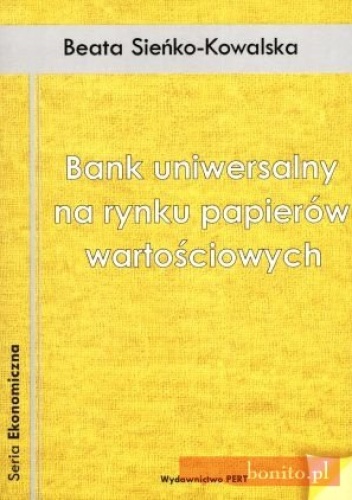 Bank Uniwersalny Na Rynku Papierów Wartościowych - Beata Sieńko-Kowalska