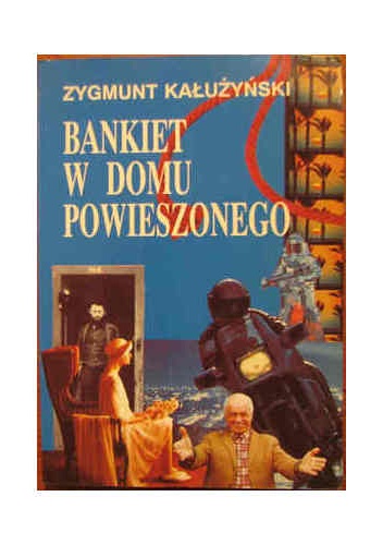 Bankiet w domu powieszonego - Zygmunt Kałużyński