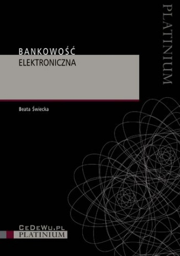 Bankowość elektroniczna. Wydanie 3 - Beata Świecka