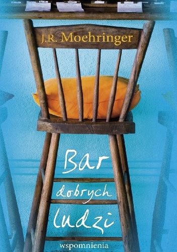 Bar dobrych ludzi - J.R. Moehringer