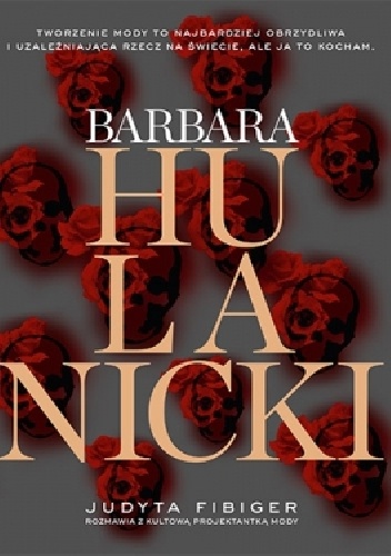 Barbara Hulanicki. Ważne jest tylko jutro - Judyta Fibiger