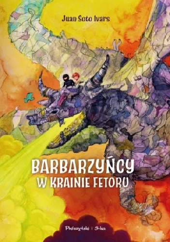 Barbarzyńcy w Krainie Fetoru - Juan Soto Ivars