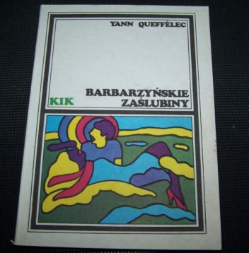 Barbarzyńskie zaślubiny - Yann Queffélec