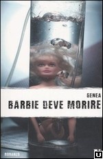 Barbie deve morire - Genea