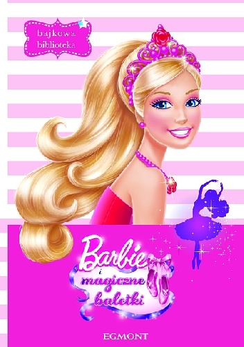 Barbie i magiczne baletki - praca zbiorowa