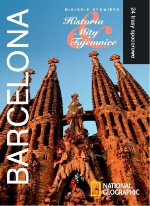 Barcelona. Miejskie opowieści: Historia, Mity, Tajemnice. 24 trasy spacerowe - George Semler