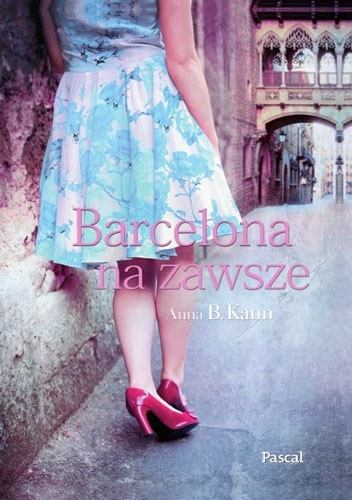 Barcelona na zawsze - Anna B. Kann