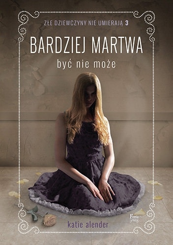Bardziej martwa być nie może - Katie Alender