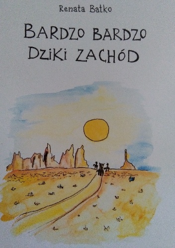 Bardzo bardzo Dziki Zachód - Renata Batko
