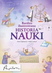 Bardzo ilustrowana historia nauki - Anna Claybourne, Adam Larkum