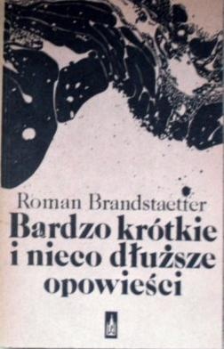 Bardzo krótkie i nieco dłuższe opowieści - Roman Brandstaetter