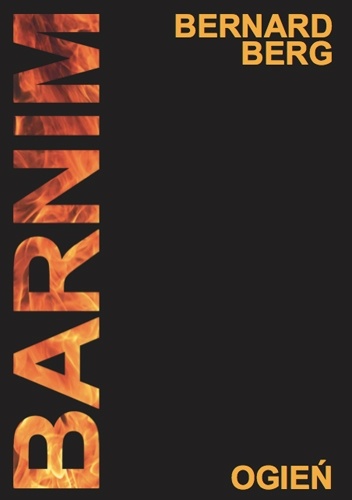 Barnim. Ogień - Bernard Berg