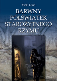 Barwny półświatek Starożytnego Rzymu - Vicki León