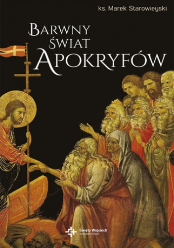 Barwny świat apokryfów - prof. Marek Starowieyski Ks.