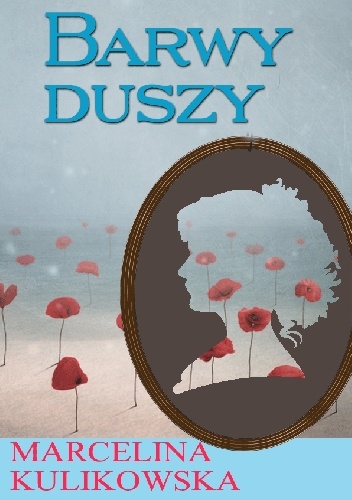 Barwy duszy - Marcelina Kulikowska