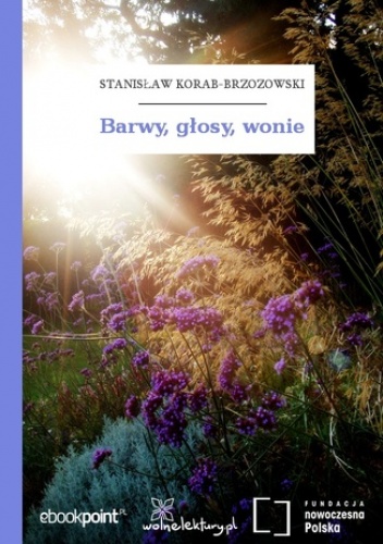 Barwy, głosy, wonie - Korab-Brzozowski Stanisław