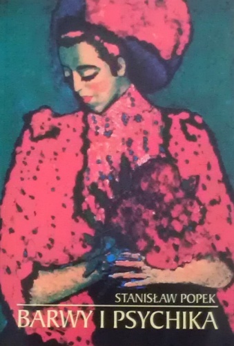 Barwy i psychika. Percepcja, ekspresja, projekcja - Stanisław Leon Popek