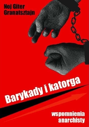 Barykady i katorga. Wspomnienia anarchisty - Noj Giter Granatsztajn