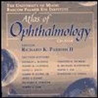 Bascom Palmer Eye Institute Atlas of Opthalmology - R. Parrish