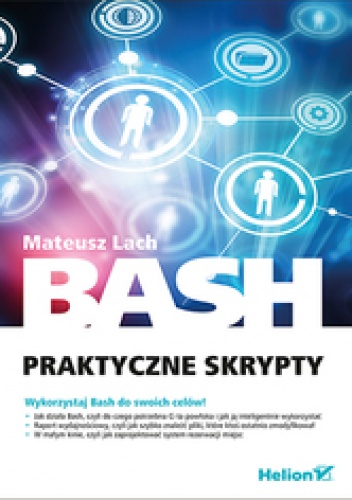 Bash. Praktyczne skrypty - Mateusz Lach