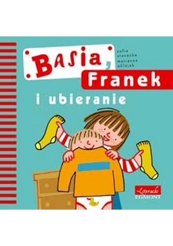 Basia, Franek i ubieranie - Zofia Stanecka