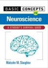 Basic Concepts in Neuroscience - Malcolm M. Slaughter