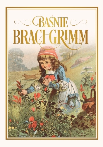 Baśnie Braci Grimm - Jacob Grimm, Wilhelm Grimm