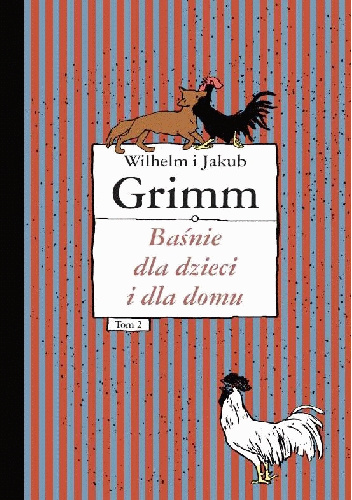 Baśnie dla dzieci i dla domu, tom 2 - Jacob Grimm, Wilhelm Grimm